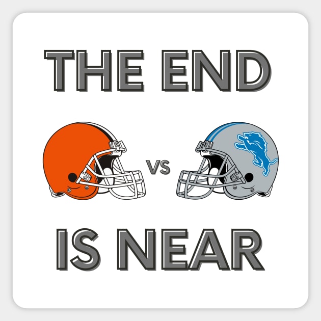 Cleveland Browns vs Detroit Lions 2024 Funny The End is Near Sticker by Little Duck Designs